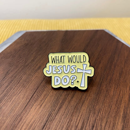 Pin - Religious, What Would Jesus Do