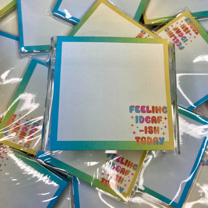 The Sticky Note Collection - Adult, Feeling IDGAF-ish Today